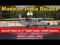 Made in India Do-228 aircraft takes its 1st flight under UDAN scheme