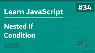 Learn JavaScript In Arabic 2021 - #034 - Nested If Condition