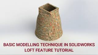 Basic Modelling Technique in Solidworks (Loft feature tutorial)