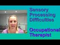 Sensory Processing Difficulties - Occupational Therapy