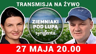 Zadbaj o jakość ziemniaków już na polu! Transmisja na żywo