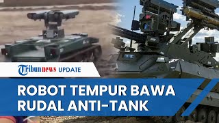 GESIT & CANGGIH! Penampilan Robot Tempur Rusia saat Diuji Coba Curi Perhatian, Bawa Rudal Anti-Tank