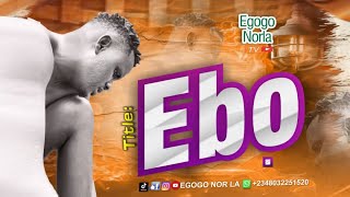 EBO_EGOGO NOR LA. LATEST EDO MUSIC 2024