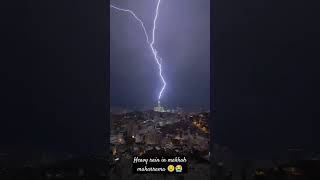 Heavy Rain in Khana Kaaba | Remarkable Rain and Lightning in Makkah | Thunder Storm in Haram Mecca