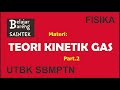 FISIKA | MATERI  PART 2 - TEORI KINETIK GAS  | UTBK SBMPTN | SAINTEK