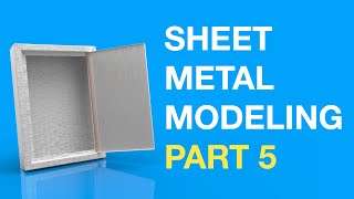 Solidworks Sheet Metal Tutorial for Absolute Beginners Lesson 5: Modeling Exercise, Assembly Mates