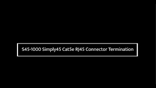 Cat5e (Simply45 S45-1000) Standard Modular Plug Termination