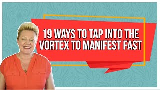 19 Ways To Tap Into The Vortex and Manifest Fast - Manifest - Mind Movies