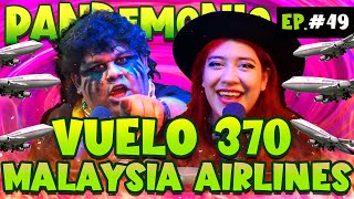 PANDEMONIO PODCAST | EP.49 Vuelo 370 Malaysia Airlines @Landoibarra @lizzceron