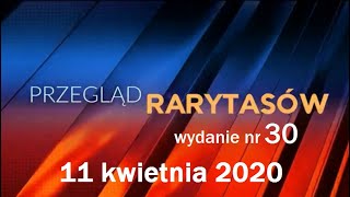 Przegląd Rarytasów - odcinek 30 (11.04.2020)