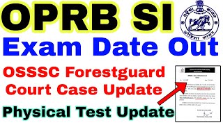 OPRB SI EXAM DATE Out🔥/OSSSC Forestguard Court Case Update/Physical ହେବ ନା ନାହିଁ!