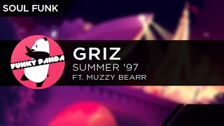 SoulFUNK || GRiZ - Summer '97 ft. Muzzy Bearr