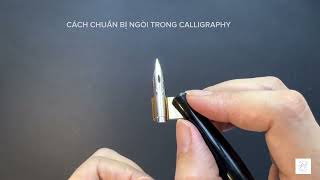 [Engsub] Cách chuẩn bị ngòi trong Calligraphy