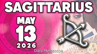 𝐒𝐚𝐠𝐢𝐭𝐭𝐚𝐫𝐢𝐮𝐬 ♐ 😱"THE PATH YOU ARE ON IS BLESSED!"👀 Horoscope for today MAY 13 2026 🔮 #horoscope #new