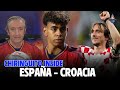 ⚽ ESPAÑA - CROACIA | CHIRINGUITO INSIDE