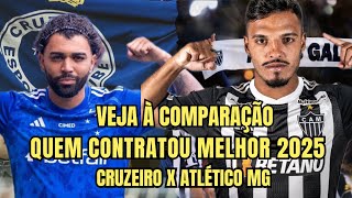 QUEM CONTRATOU MELHOR PARA 2025 - CRUZEIRO OU GALO ? | TODAS AS CONTRATAÇÃO DE CRUZEIRO E ATLÉTICO