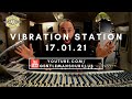 VIBRATION STATION 17.01.21