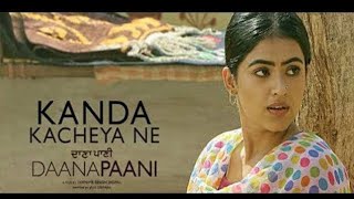 Kande Kacheya Ne | Daana Paani |Jyotica Tangri | Jimmy Sheirgill | Simi Chahal