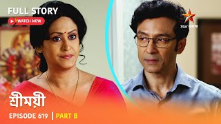 Full Story | Sreemoyee | Episode 619 | Part B