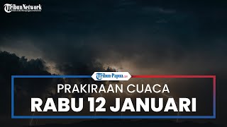 Prakiraan Cuaca Wilayah Papua, Rabu 12 Januari 2022, 25 Wilayah Alami Hujan Lebat Disertai Angin