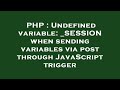 PHP : Undefined variable: _SESSION when sending variables via post through JavaScript trigger