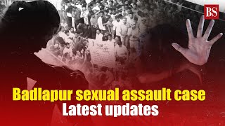 Badlapur sexual assault case: Latest updates