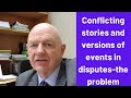 Conflicting Stories and Versions of Events-the Problem in the Workplace (and elsewhere)