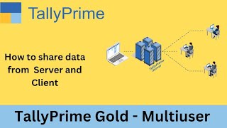 How to share data from server to client | Tally Multiuser | Tallyprime Gold