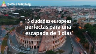 13 Ciudades europeas para una escapada de 3 días