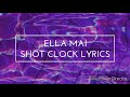 Ella Mai Shot Clock (Lyrics)