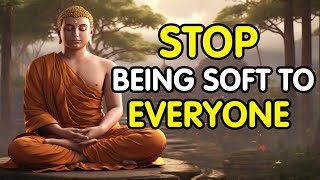 Stop Being Soft to Everyone | A Buddhist Story