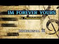 I'm Forever Yours 💕 (Instrumental - Keyboard Cover)