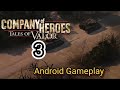 Tiger Ace: An Ace Reborn | Company of Heroes  Android Gameplay Walkthrough - Part 3