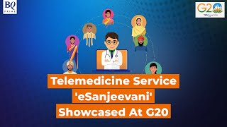 G20 Summit India: Here's How eSanjeevani Is Making Telemedicine Easily Accessible | BQ Prime