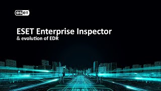 Introduction to ESET Enterprise Inspector (EDR)