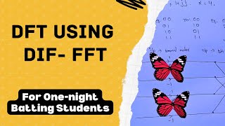 4 point DFT using DIF - Fast Fourier Transform || DSP || Friend's Explanation