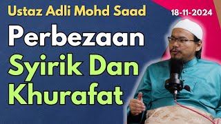 Ust Adli Mohd Saad: Perbezaan Antara Syirik Dan Khurafat