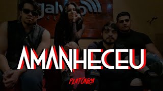 PLATÔNICA - Amanheceu (Webclipe oficial)