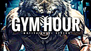 GYM HOUR - 1 Hour Motivational Speech Video | Gym Workout Motivation