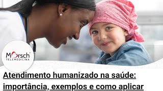 Atendimento humanizado na saúde: importância, exemplos e como aplicar