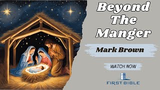 Beyond The Manger