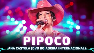 PIPOCO - Ana Castela - Ao Vivo (DVD Boiadeira Internacional) 🎵 Boiadeira Ana Castela 🎵