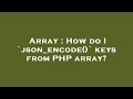 Array : How do I `json_encode()` keys from PHP array?