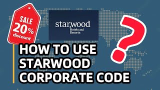 How To Use Hotel CORPORATE CODES To Book Starwood Hotel 20%OFF | Get HUGE Saving With Travel Hack