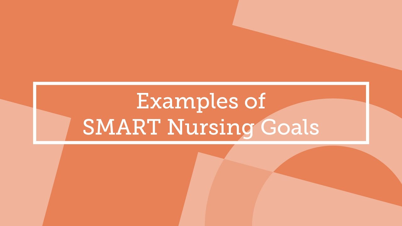 Examples Of SMART Nursing Goals - YouTube