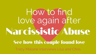 How these two found love after narcissistic abuse - Lisa & Chris BeenThereGotOut.com