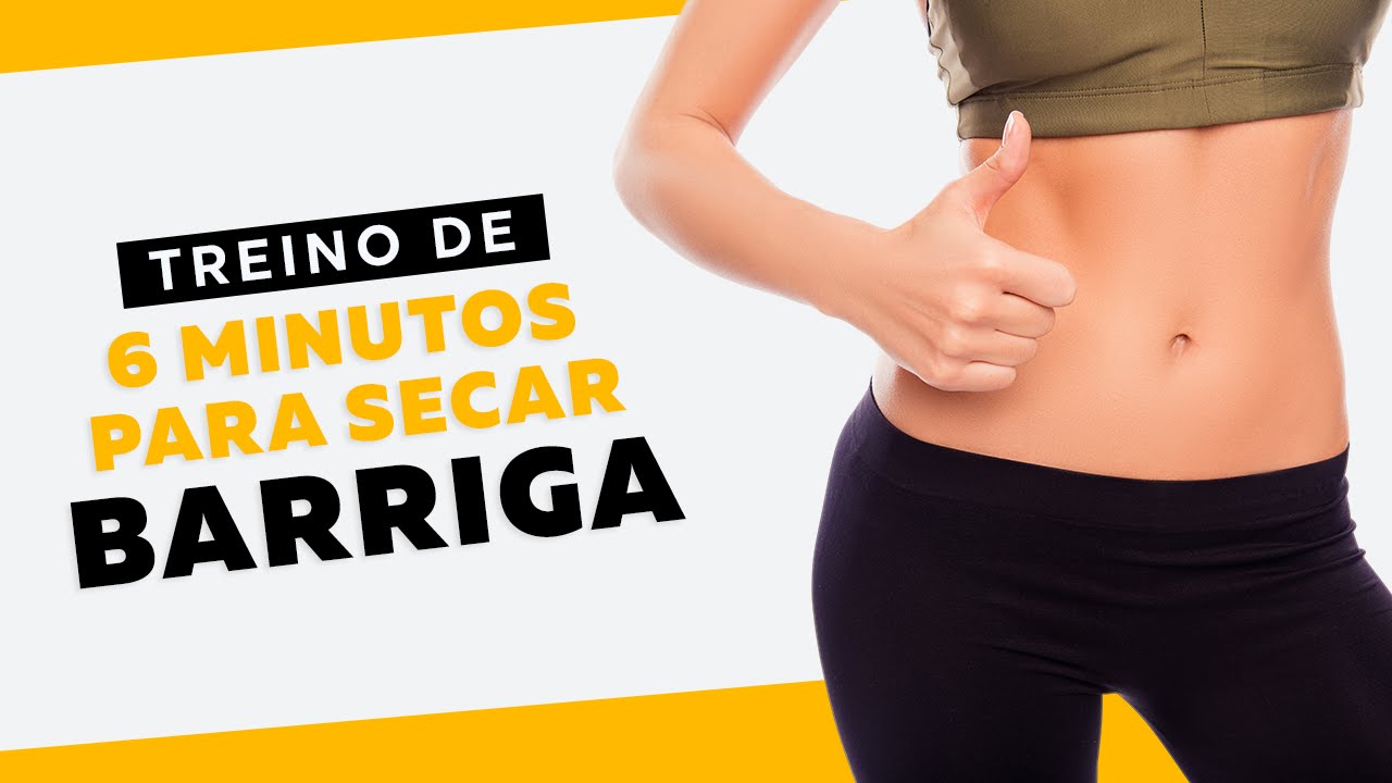 Treino De 6 Minutos Para Secar A Barriga - YouTube