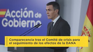 Pedro Sánchez tras el Comité de crisis para el seguimiento de los efectos de la DANA