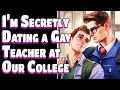 I'm Secretly in Love with a Gay Teacher at Our College | Gay Love Story