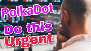 DOT Do Urgently || Polkadot Price prediction Updates! Dot coin Today News